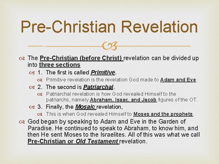 Pre-Christian Revelation The Pre-Christian (before Christ) revelation can be divided up into three sections