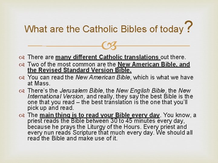 What are the Catholic Bibles of today ? There are many different Catholic translations