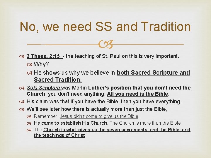 No, we need SS and Tradition 2 Thess. 2: 15 - the teaching of