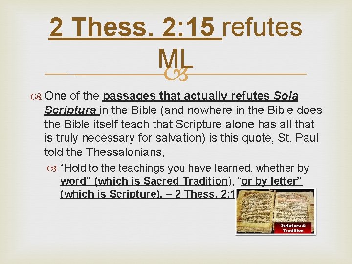 2 Thess. 2: 15 refutes ML One of the passages that actually refutes Sola