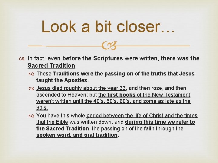 Look a bit closer… In fact, even before the Scriptures were written, there was