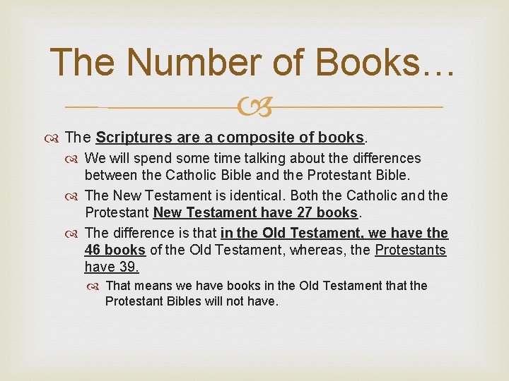 The Number of Books… The Scriptures are a composite of books. We will spend