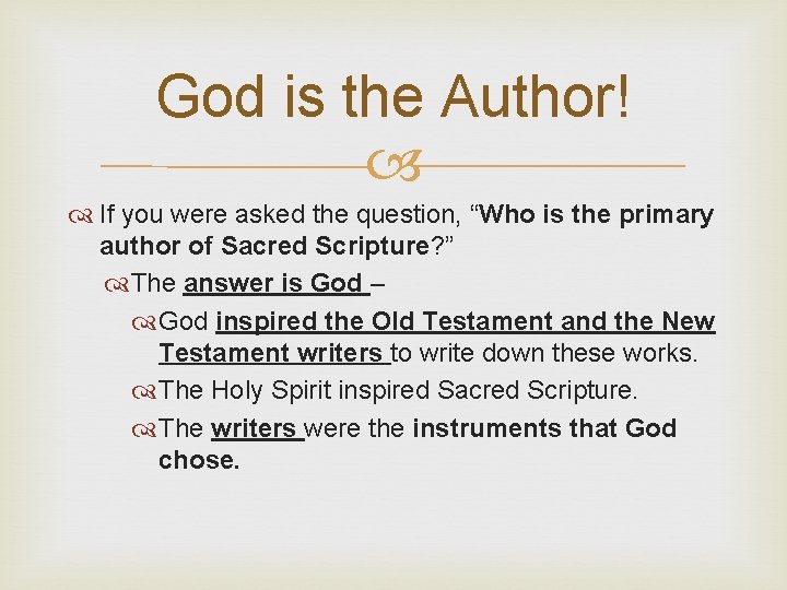 God is the Author! If you were asked the question, “Who is the primary