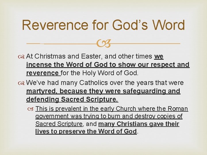 Reverence for God’s Word At Christmas and Easter, and other times we incense the