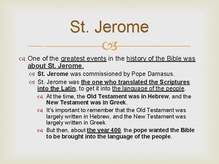 St. Jerome One of the greatest events in the history of the Bible was