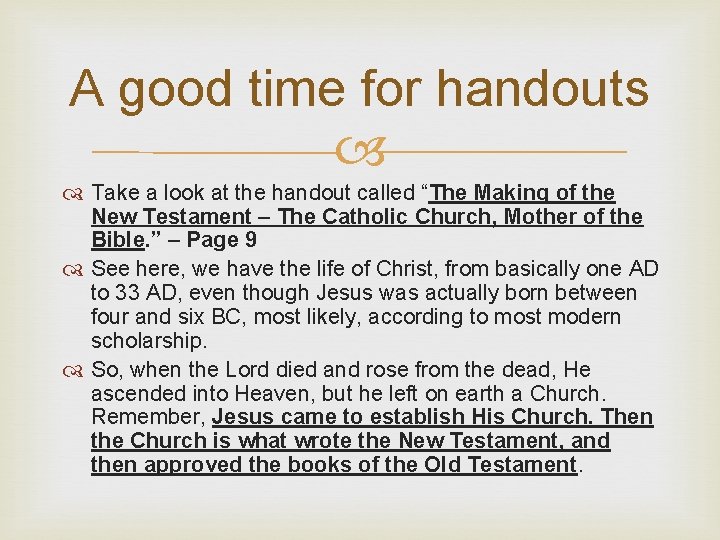 A good time for handouts Take a look at the handout called “The Making