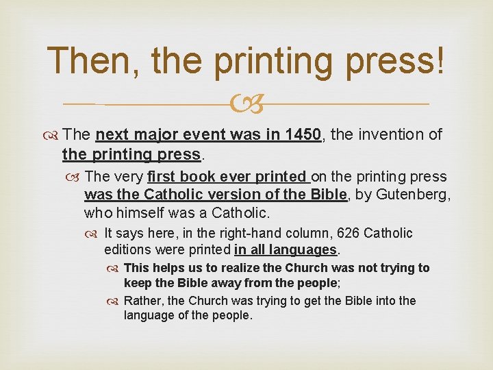 Then, the printing press! The next major event was in 1450, the invention of