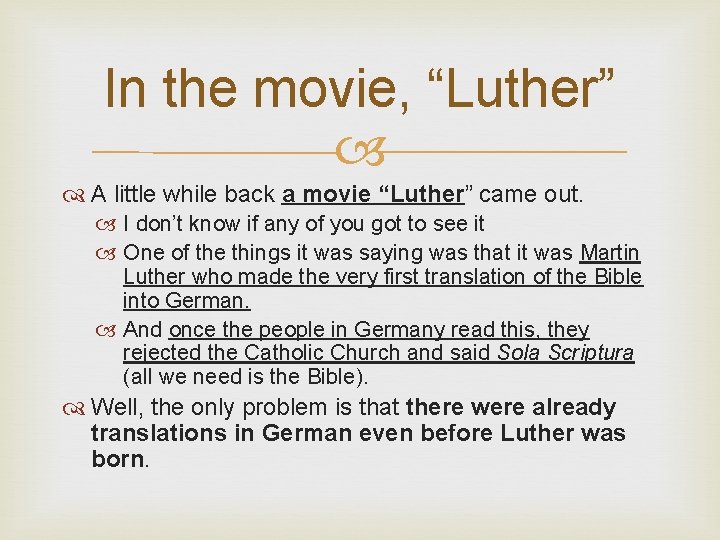 In the movie, “Luther” A little while back a movie “Luther” came out. I