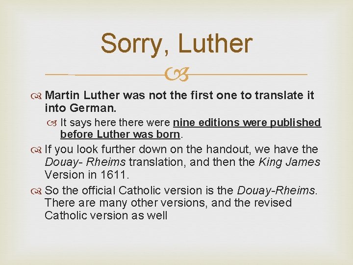 Sorry, Luther Martin Luther was not the first one to translate it into German.