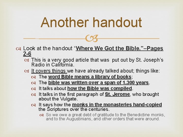 Another handout Look at the handout “Where We Got the Bible. ”–Pages 2 -6
