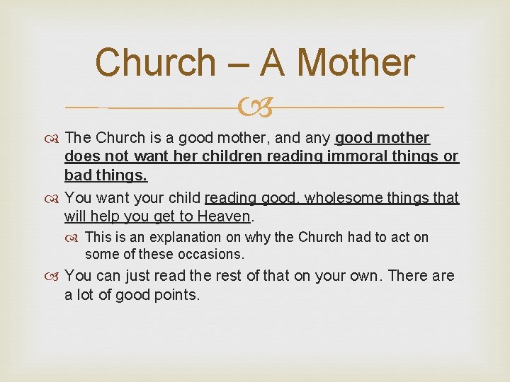 Church – A Mother The Church is a good mother, and any good mother