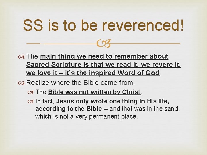 SS is to be reverenced! The main thing we need to remember about Sacred