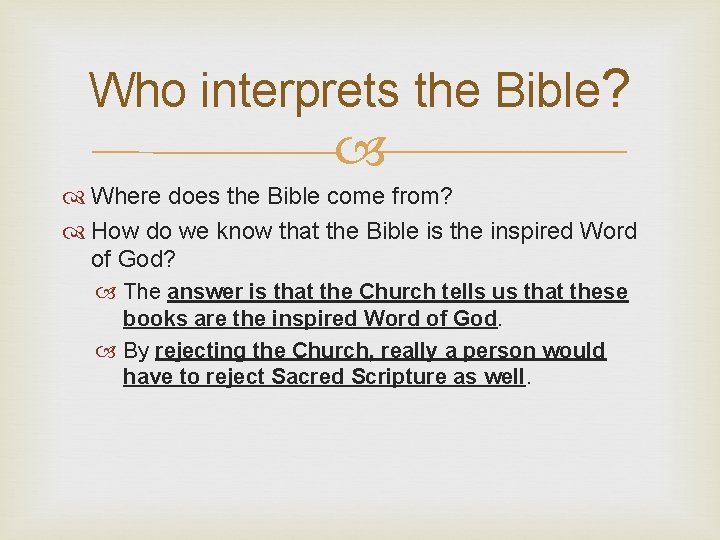 Who interprets the Bible? Where does the Bible come from? How do we know