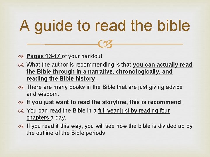 A guide to read the bible Pages 13 -17 of your handout What the