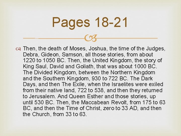 Pages 18 -21 Then, the death of Moses, Joshua, the time of the Judges,