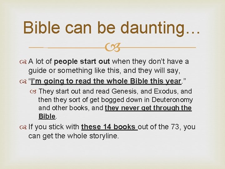 Bible can be daunting… A lot of people start out when they don’t have