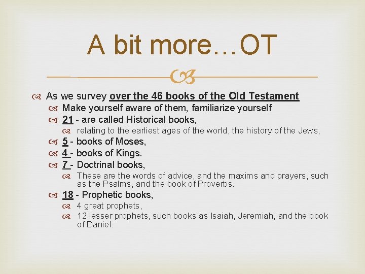 A bit more…OT As we survey over the 46 books of the Old Testament