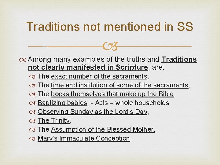 Traditions not mentioned in SS Among many examples of the truths and Traditions not