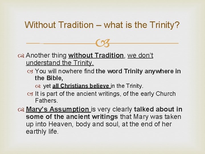 Without Tradition – what is the Trinity? Another thing without Tradition, we don’t understand