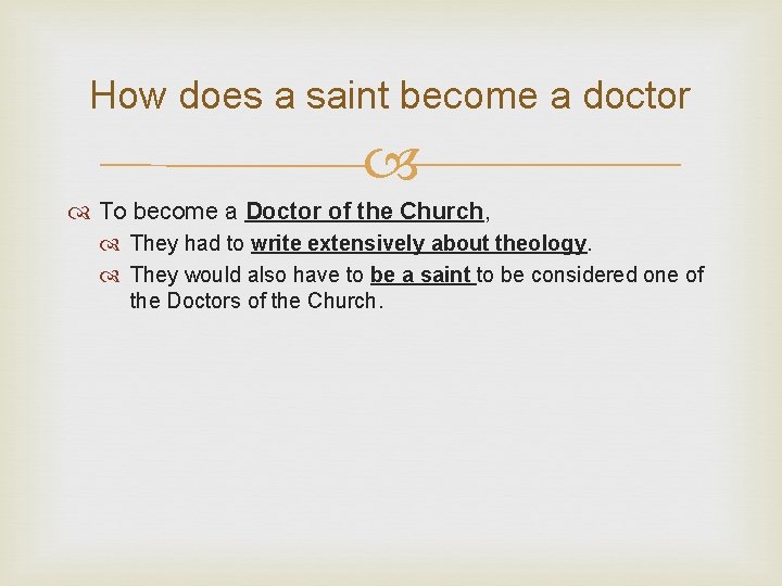 How does a saint become a doctor To become a Doctor of the Church,