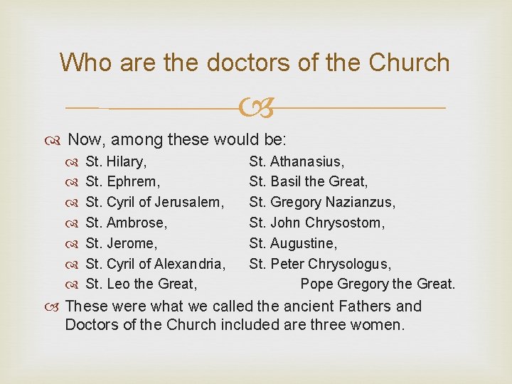 Who are the doctors of the Church Now, among these would be: St. Hilary,