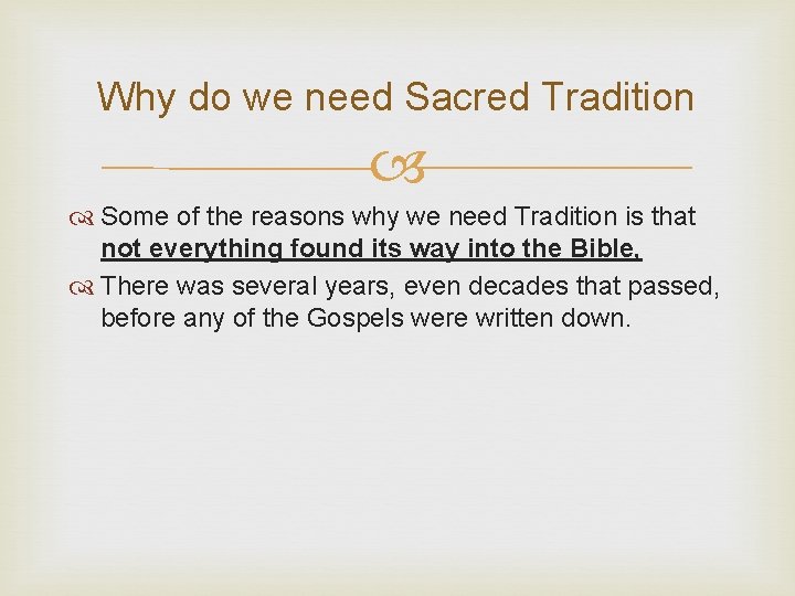 Why do we need Sacred Tradition Some of the reasons why we need Tradition