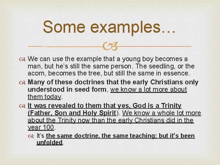 Some examples… We can use the example that a young boy becomes a man,