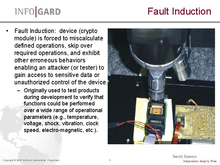 Fault Induction • Fault Induction: device (crypto module) is forced to miscalculate defined operations, Fault Induction • Fault Induction: device (crypto module) is forced to miscalculate defined operations,