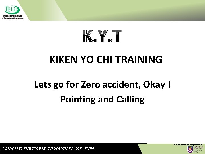 K. Y. T KIKEN YO CHI TRAINING Lets go for Zero accident, Okay !