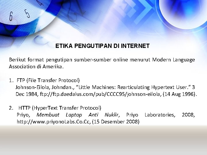 ETIKA PENGUTIPAN DI INTERNET Berikut format pengutipan sumber-sumber online menurut Modern Language Association di