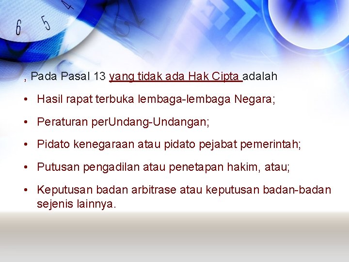 , Pada Pasal 13 yang tidak ada Hak Cipta adalah • Hasil rapat terbuka