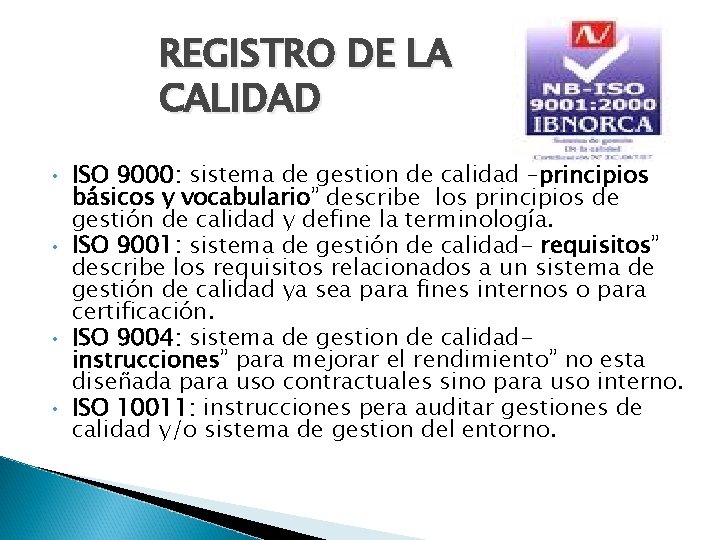 REGISTRO DE LA CALIDAD • • ISO 9000: sistema de gestion de calidad –principios