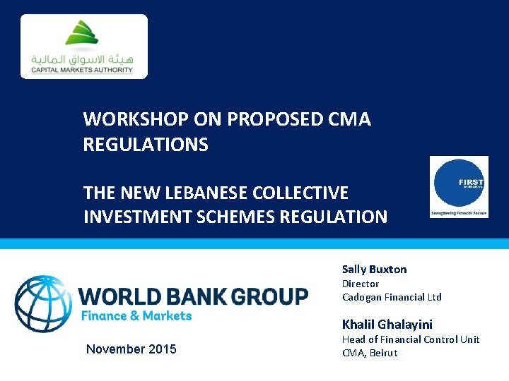 WORKSHOP ON PROPOSED CMA REGULATIONS THE NEW LEBANESE COLLECTIVE INVESTMENT SCHEMES REGULATION Sally Buxton