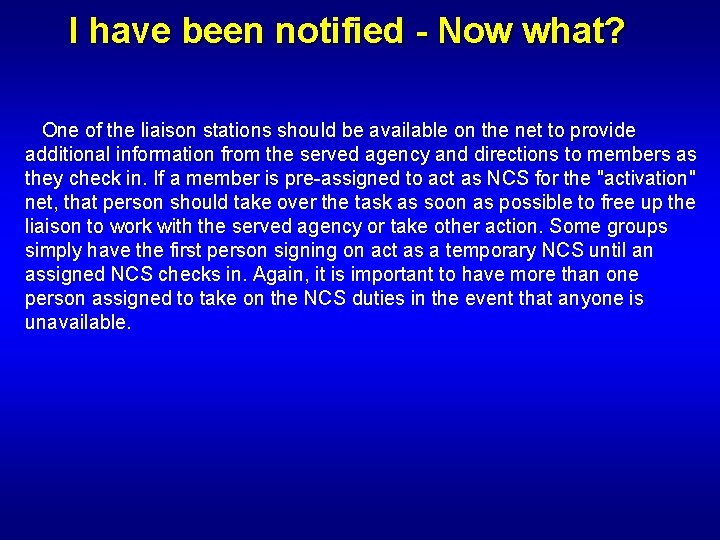 I have been notified - Now what? One of the liaison stations should be