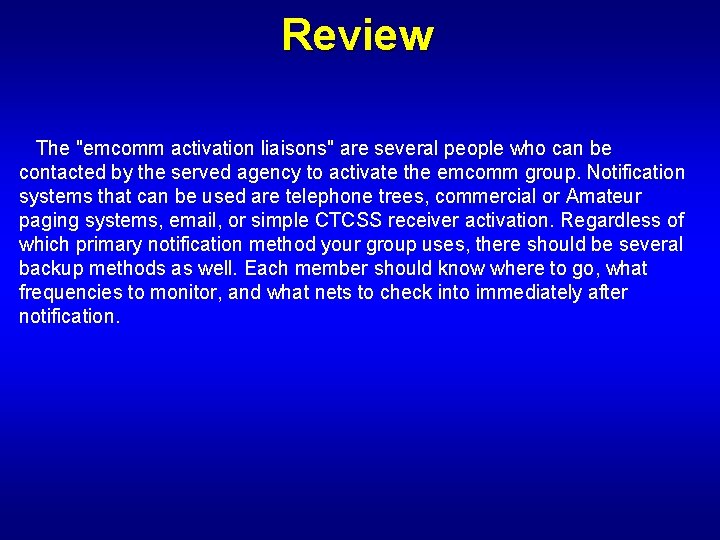 Review The "emcomm activation liaisons" are several people who can be contacted by the