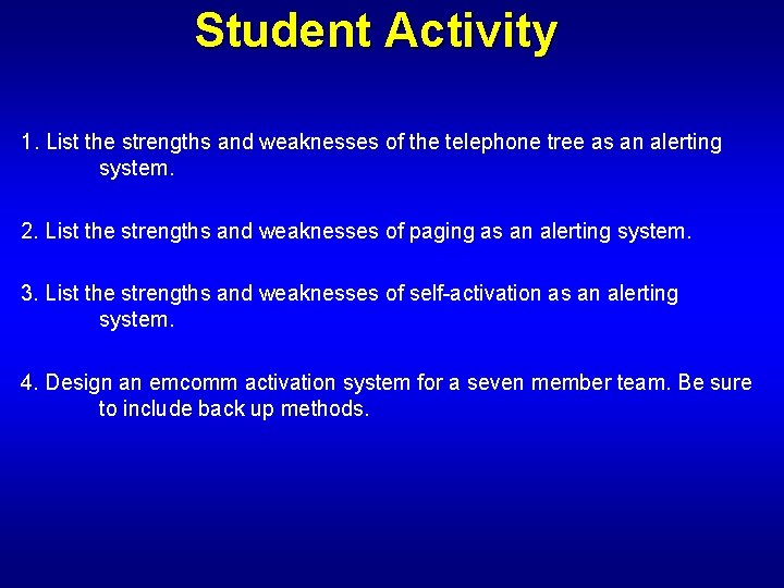 Student Activity 1. List the strengths and weaknesses of the telephone tree as an