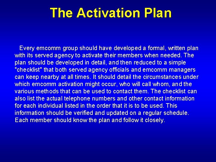 The Activation Plan Every emcomm group should have developed a formal, written plan with