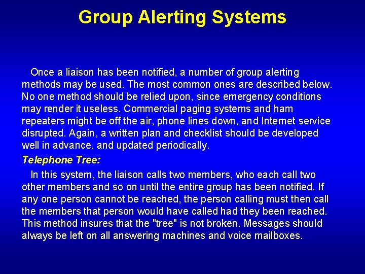 Group Alerting Systems Once a liaison has been notified, a number of group alerting