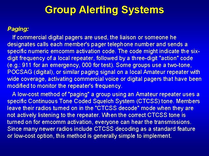 Group Alerting Systems Paging: If commercial digital pagers are used, the liaison or someone