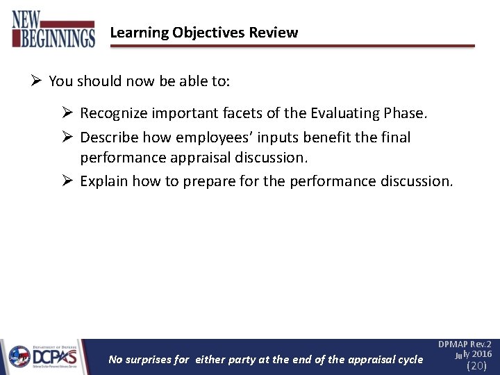 Learning Objectives Review You should now be able to: Recognize important facets of the