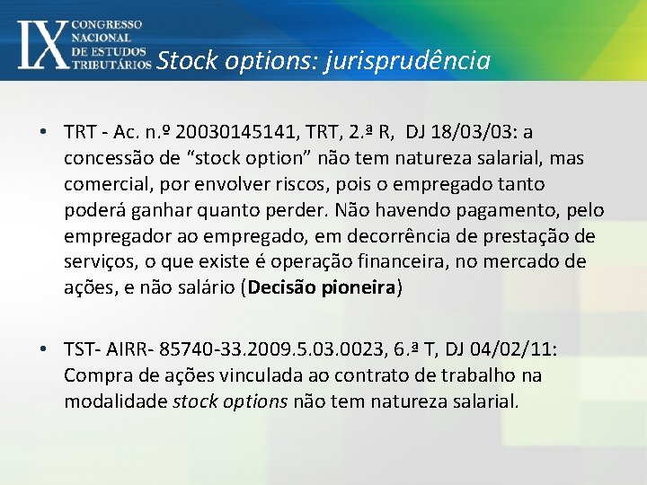 Stock options: jurisprudência • TRT - Ac. n. º 20030145141, TRT, 2. ª R,