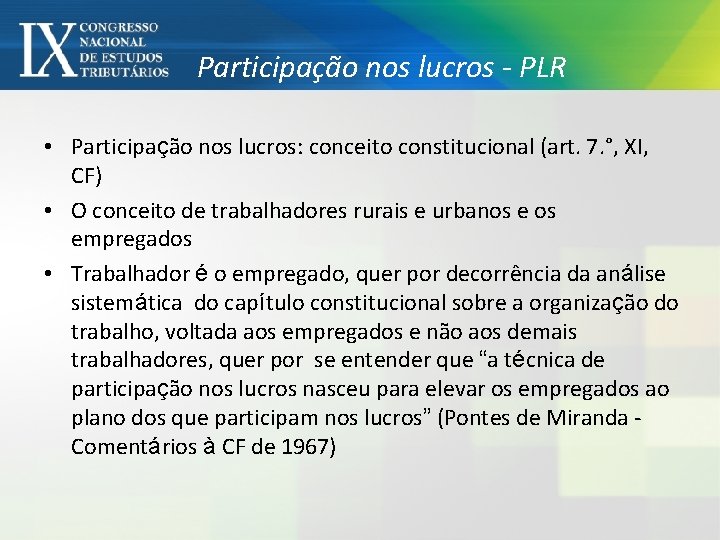 Participação nos lucros - PLR • Participação nos lucros: conceito constitucional (art. 7. °,