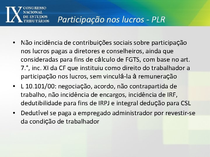 Participação nos lucros - PLR • Não incidência de contribuições sociais sobre participação nos