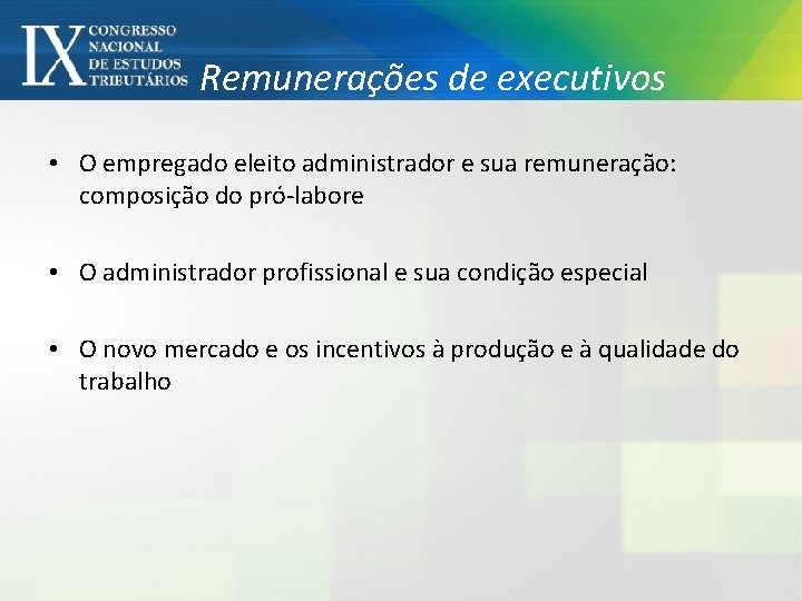 Remunerações de executivos • O empregado eleito administrador e sua remuneração: composição do pró-labore