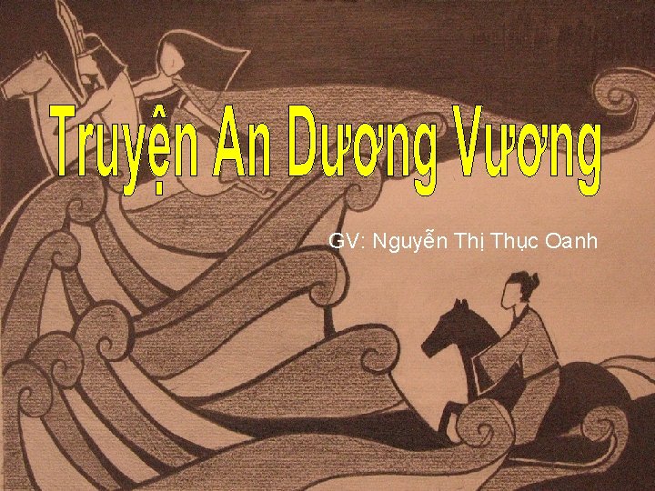 GV: Nguyễn Thị Thục Oanh 