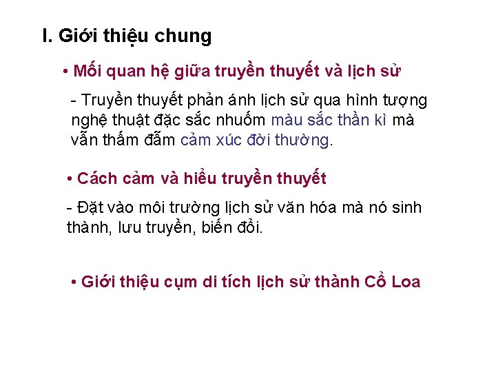 I. Giới thiệu chung • Mối quan hệ giữa truyền thuyết và lịch sử