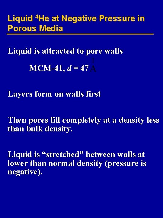 Liquid 4 He at Negative Pressure in Porous Media Liquid is attracted to pore