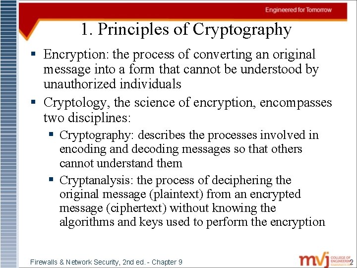 1. Principles of Cryptography § Encryption: the process of converting an original message into