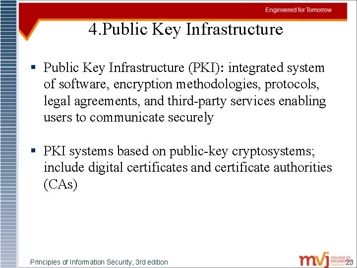 4. Public Key Infrastructure § Public Key Infrastructure (PKI): integrated system of software, encryption