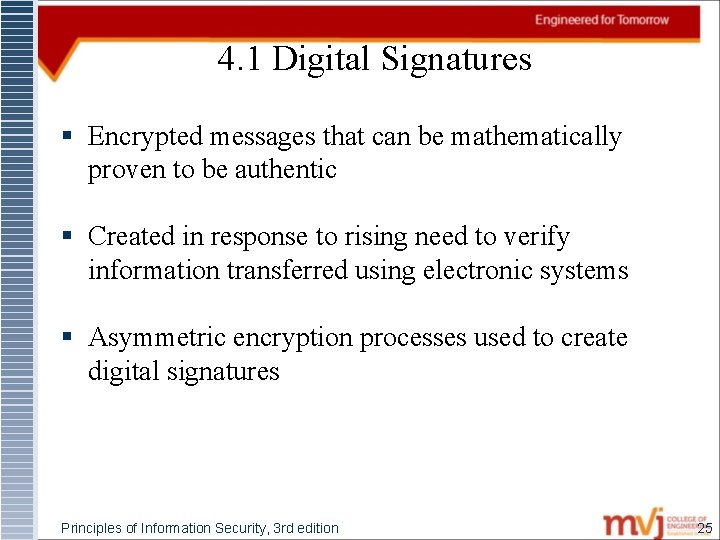 4. 1 Digital Signatures § Encrypted messages that can be mathematically proven to be